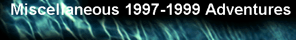  Miscellaneous 1997-1999 Adventures 