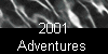 2001 
Adventures 