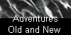  Adventures 
Old and New 