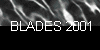  BLADES 2001
 