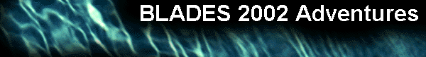  BLADES 2002 Adventures 