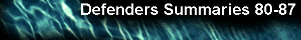  Defenders Summaries 80-87 