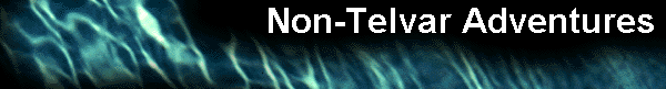  Non-Telvar Adventures 